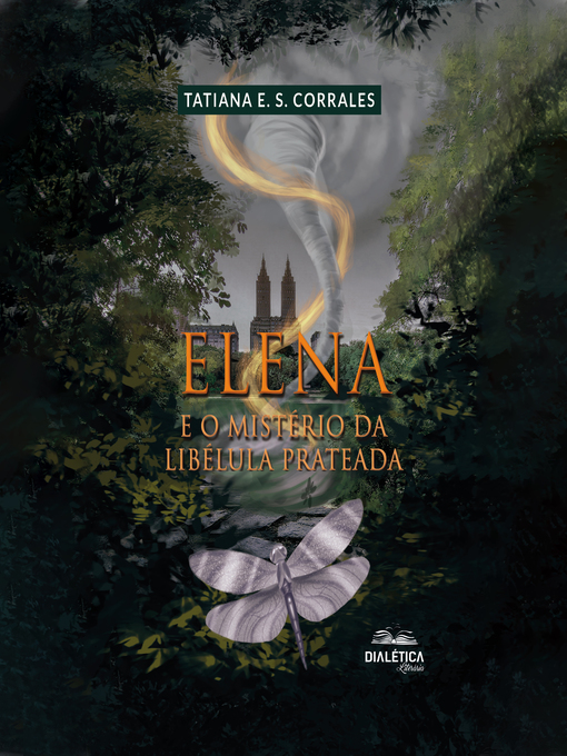 Title details for Elena e o Mistério da Libélula Prateada by Tatiana Elena da Silva Corrales - Available